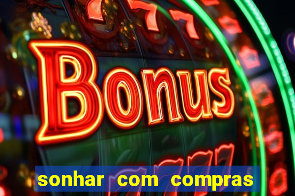 sonhar com compras no mercado